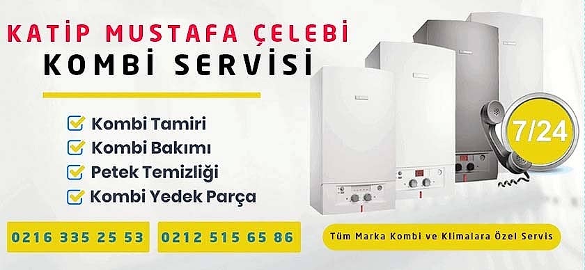 Katip Mustafa Çelebi Kombi Servisi