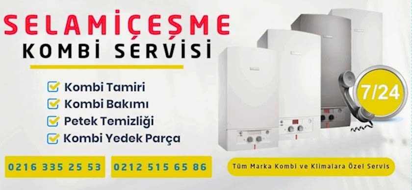 Selamiçeşme Kombi Servisi