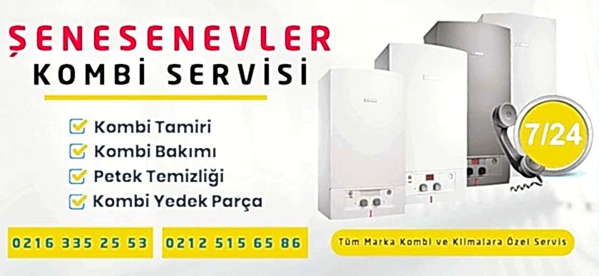 Şeneşenevler Kombi Servisi