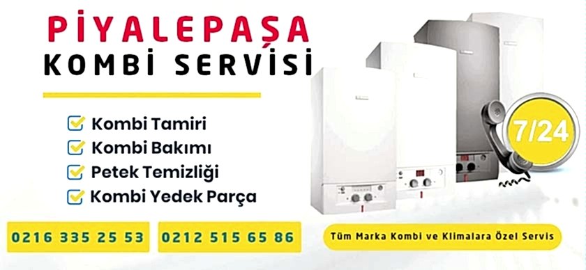 Piyale Paşa Kombi Servisi