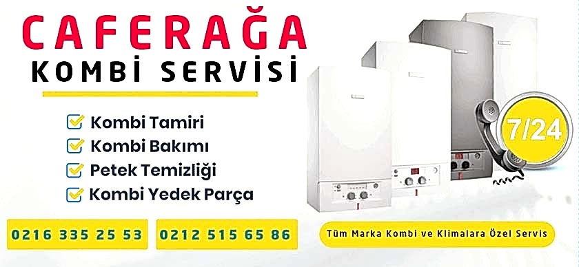 Caferağa Kombi Servisi