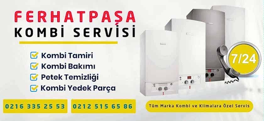 Ferhatpaşa Kombi Servisi