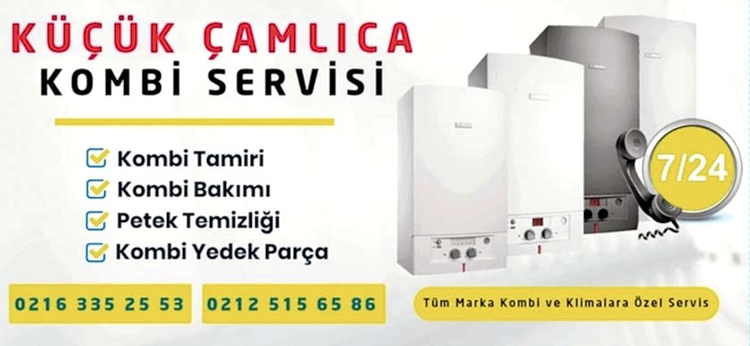 Küçük Çamlıca Kombi Servisi